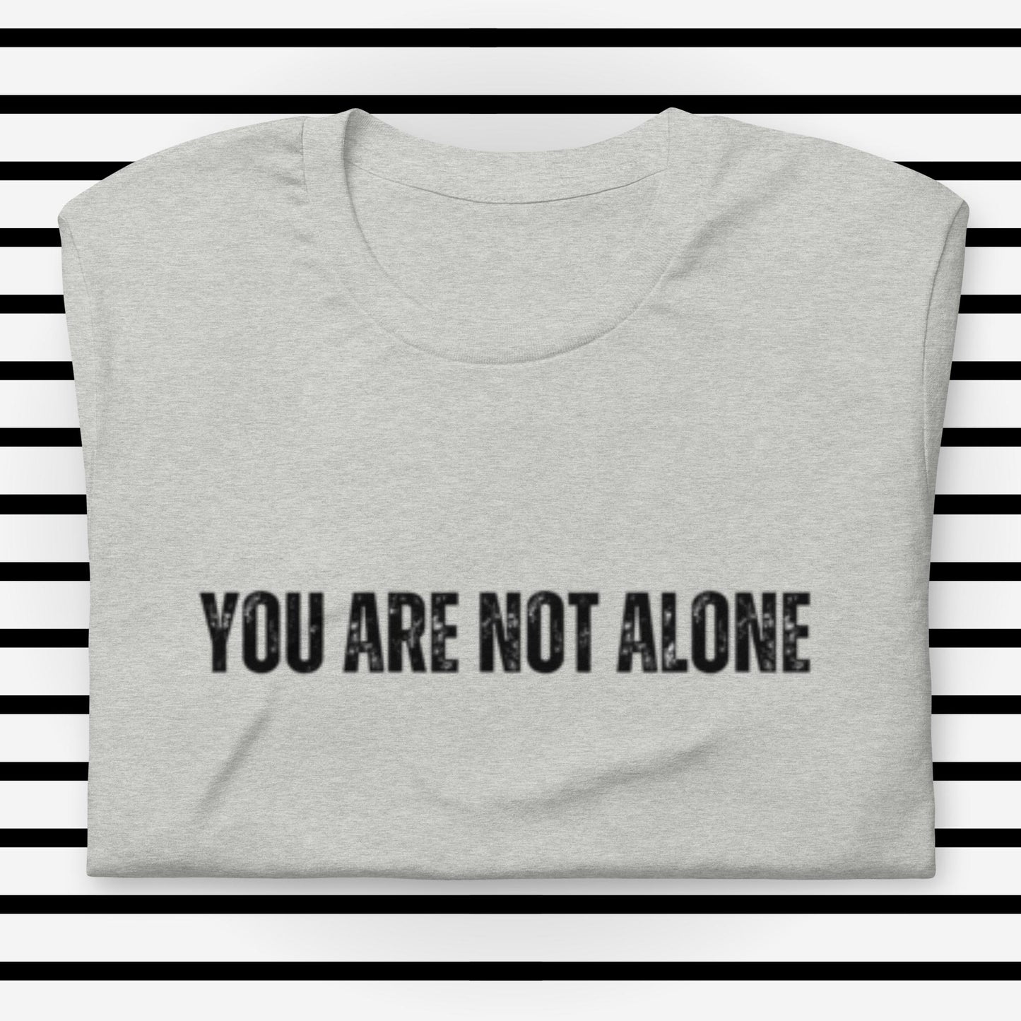 You Are Not Alone