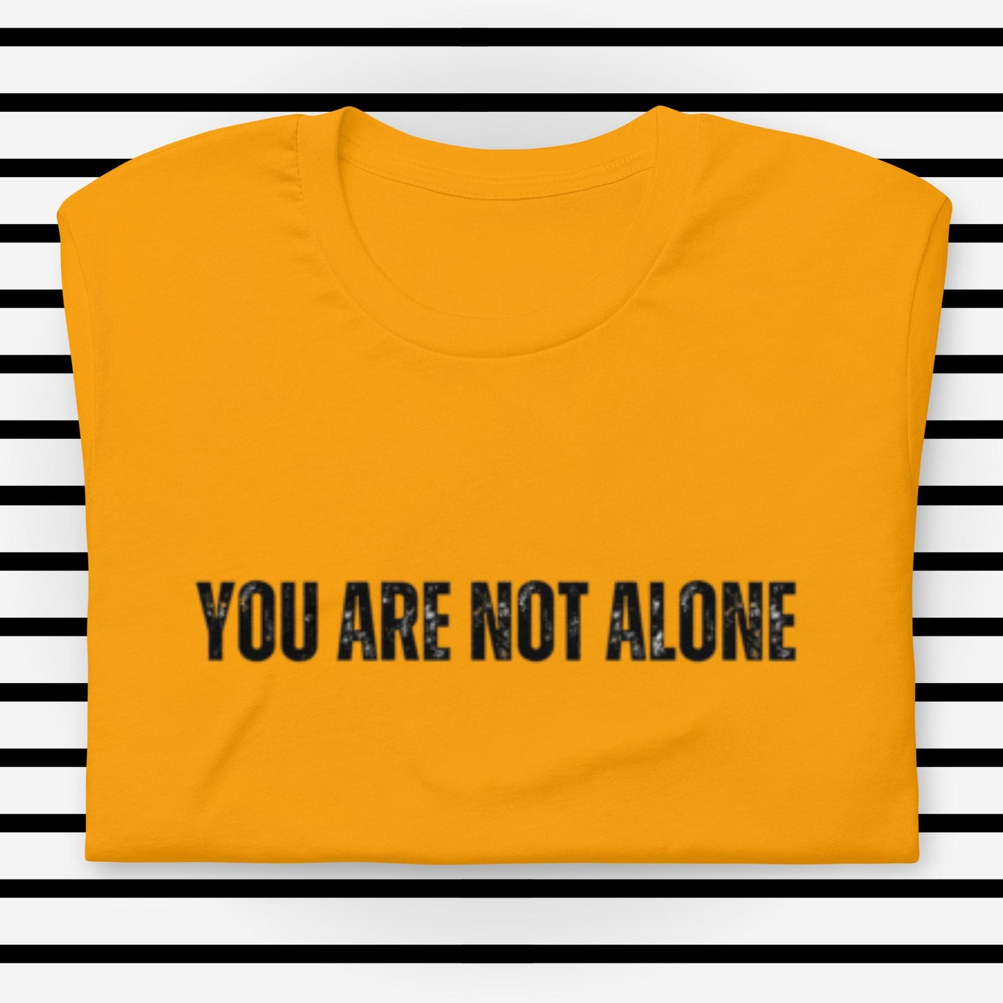 You Are Not Alone