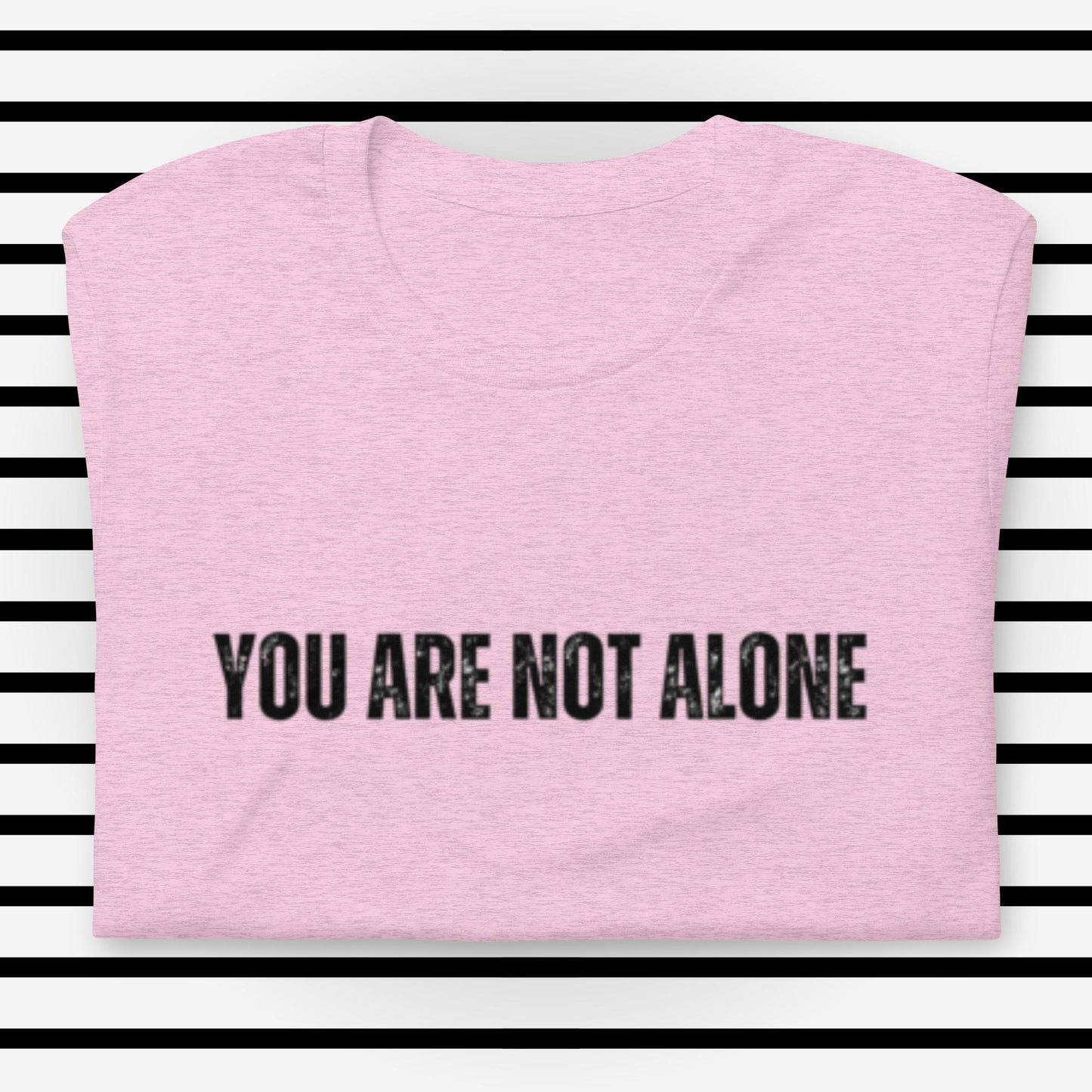 You Are Not Alone