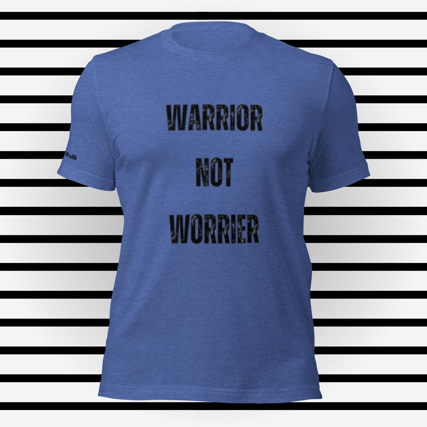 Warrior Not Worrier