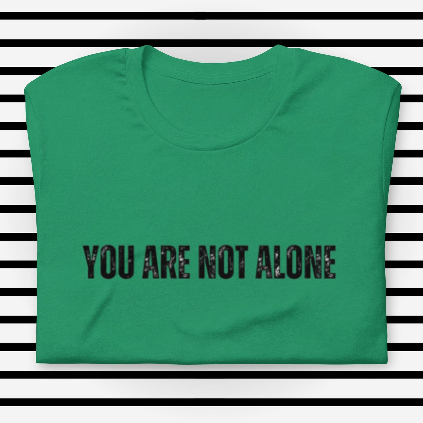 You Are Not Alone