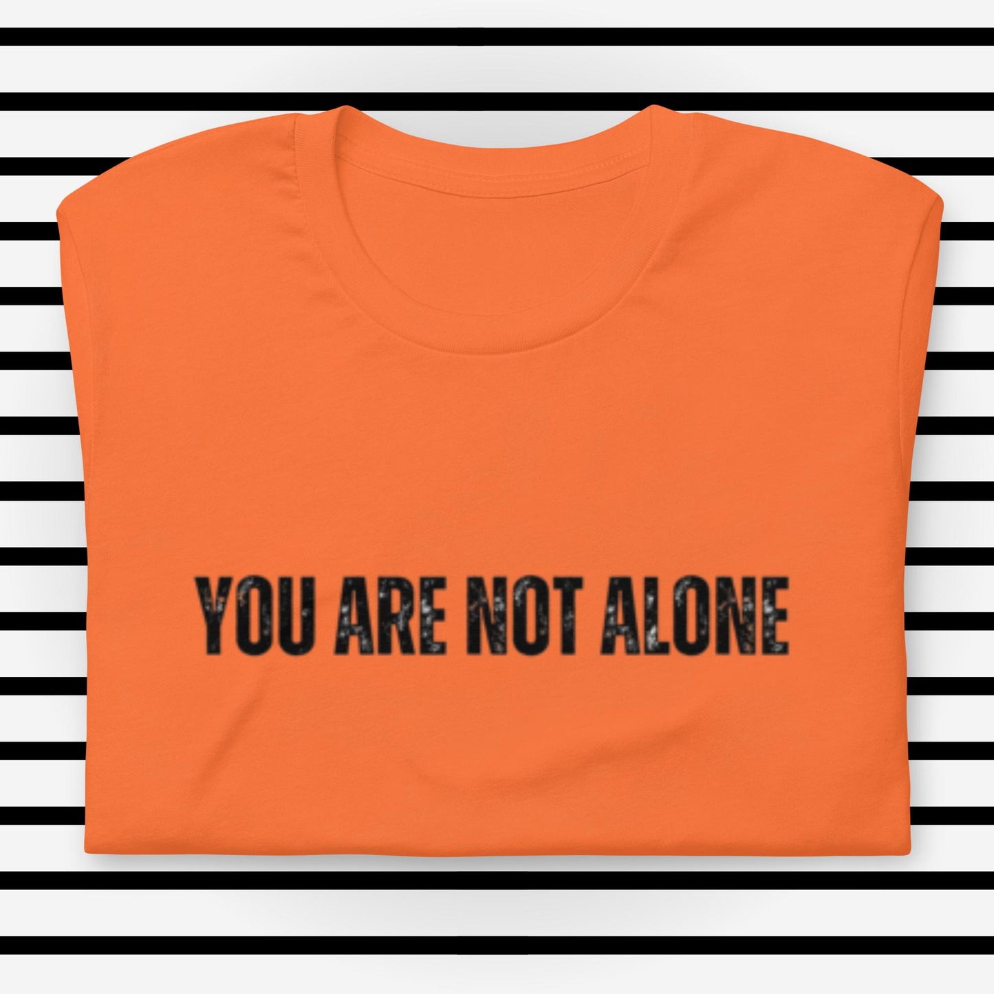 You Are Not Alone