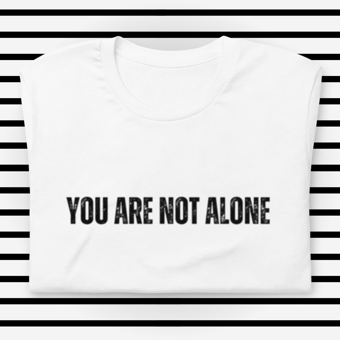 You Are Not Alone